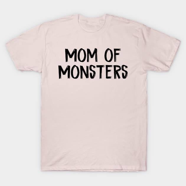 Mom of Monsters T-Shirt by TIHONA